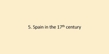 5. Spain in the 17th century 1