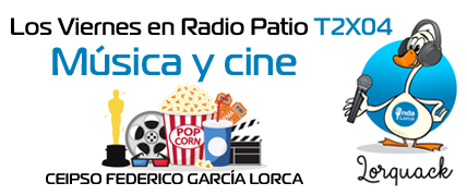 Música y Cine - Los Viernes en Radio Patio T2X04. Onda Lorca