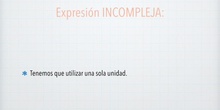 Expresión compleja e incompleja  