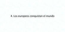 5.4. Los europeos conquistan el mundo