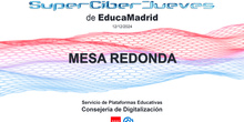 SuperCiberJueves de EducaMadrid: Mesa redonda