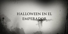 HALLOWEEN EN EL EMPERADOR