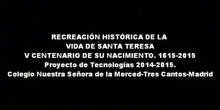 Recreación histórica de la Vida de Santa Teresa en el V centenario de su nacimiento