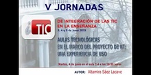 Ponencia de D.ª Altamira Saéz: "Aulas Tecnológicas en el marco del proyecto de IIT"