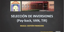 Selección de inversiones (Pay-back, VAN, TIR)