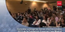 González entrega las becas internacionales 2013 de la Fundación Especial Caja Madrid