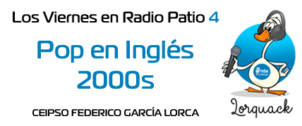 Pop en Inglés 2000s. Los Viernes en Radio Patio 4. Onda Lorca.