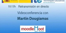 Videoconferencia con Martin Dougiamas