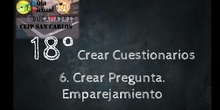 VT 18 6. Crear pregunta de Emparejamiento