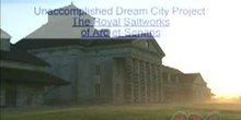 Unaccomplished Dream City Project: The Royal Saltworks of Arc-et-Senans: UNESCO Culture Sector