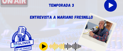 Moliner en las Ondas - Entrevista Mariano Fresnillo
