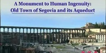A Monument to Human Ingenuity: Old Town of Segovia and its Aqueduct: UNESCO Culture Sector