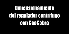 Regulador Centrífugo Geogebra