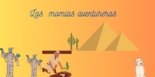 Cuentos con vida - Las momias aventureras
