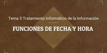 Tema 5 CALC. Funciones de fecha y hora