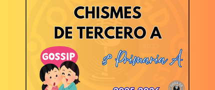 PROYECTO "CHISMES DE TERCERO A" - 3º Primaria A