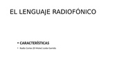 LENGUAJE RADIOFÓNICO. CARACTERÍSTICAS