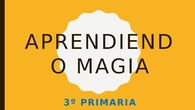 APRENDIENDO MAGIA 3ºEP. CEIP PINOCHO 2017/18