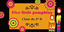 Five little pumpkins 2º B