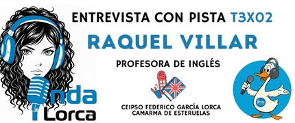 Entrevista con Pista T3X02: Raquel Villar (Profesora de Inglés). Onda Lorca.