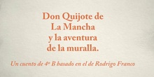 Cuento: Don Quijote de La Mancha y la aventura de la muralla. 4º B