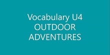 Vocabulary U4: Ourdoor Adventures