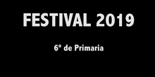 Festival 2019- 6º de Primaria