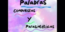 PRIMARIA_6º_PALABRAS COMPUESTAS Y PARASINTÉTICAS_PAOLA Y ELENA