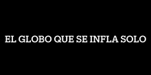 El globo que se infla solo