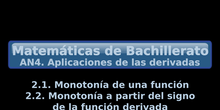 7. AN4. 2.1. Monotonía de una función +2.2. Monotonía a partir del signo de la derivada