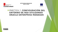 PRACTICA 7 - GESTION ENTORNO RED