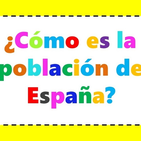 ¿Cómo es la población española?