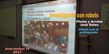 #cervanbot 2017: Charla al profesorado "Investigando con robots" de José Dulac (Pluma y Arroba)