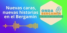 NUEVAS CARAS, NUEVAS HISTORIAS EN EL BERGAMÍN