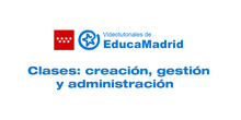 Clases: creación, gestión y administración.