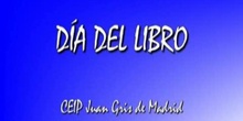 DÍA DEL LIBRO - CEIP JUAN GRIS de Madrid