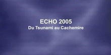 ECHO 2005 - du Tsunami au Cachemire