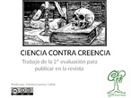 GUIÓN PARA TRABAJO "CIENCIA CONTRA CREENCIA"