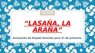 LASAÑA LA ARAÑA. 3º. CEIP PINOCHO 2017/18