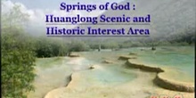 Springs of God: Huanglong Scenic and Historic Interest Area: UNESCO Culture Sector