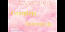 EXPRESIÓN COMPLEJA E INCOMPLEJA