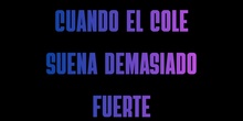 Corto Cuando el cole suena demasiado fuerte - CEIP Iplacea - STEMadrid 26-27