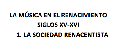 La música en el Renacimiento_1. La sociedad renacentista