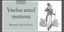 Vuelva usted mañana - Mariano José de Larra