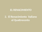 2.  El Renacimiento italiano, el Quattrocento.