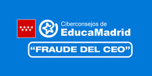 Ciberconsejos de EducaMadrid: fraude del CEO.