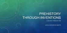 PREHISTORY THROUGH INVENTIONS