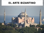 ARTE BIZANTINO PRESENTACIÓN