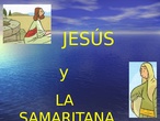 JESÚS Y LA SAMARITANA