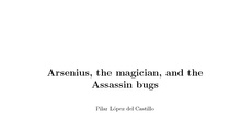 Arsenius, the magician, and the assassin bugs